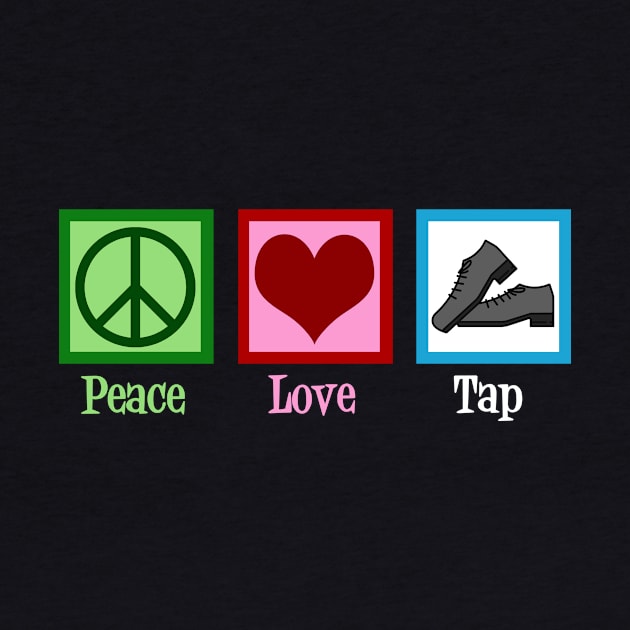 Peace Love Tap Dance by epiclovedesigns